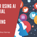 Tips for Using AI for Social Media Marketing Tips for Using AI for Social Media Marketing