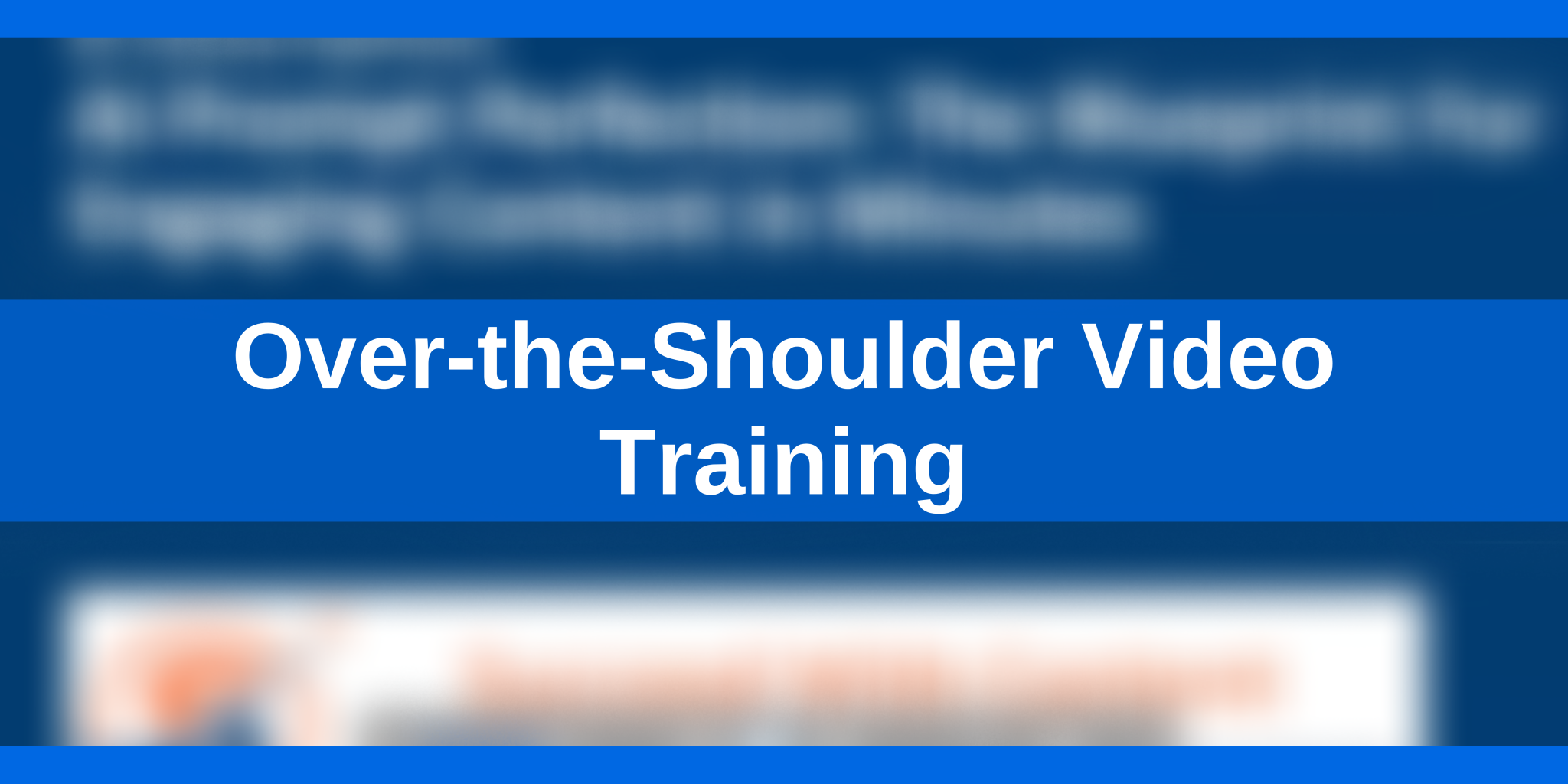 Over-the-Shoulder Video Training