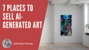 7 Places to Sell AI-Generated Art