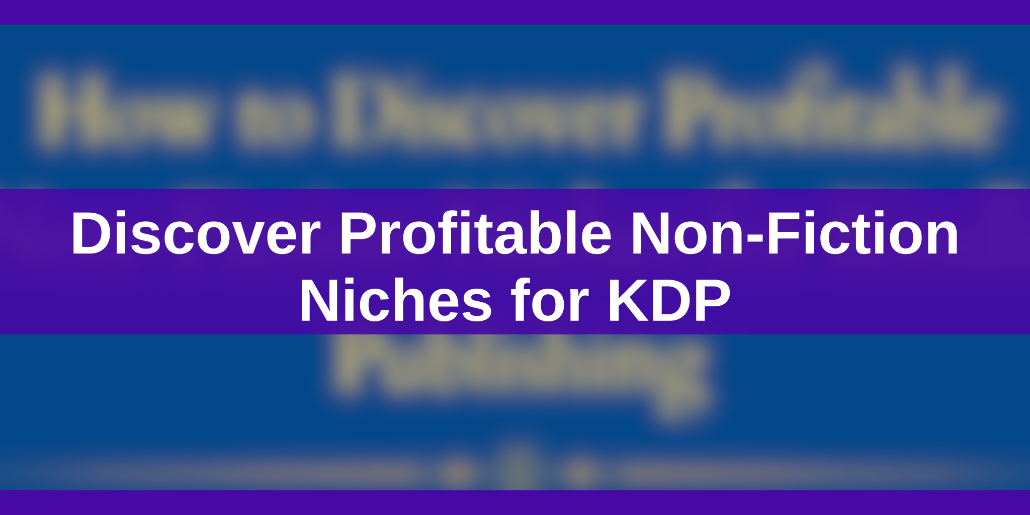 Discover Profitable Non-Fiction Niches for KDP
