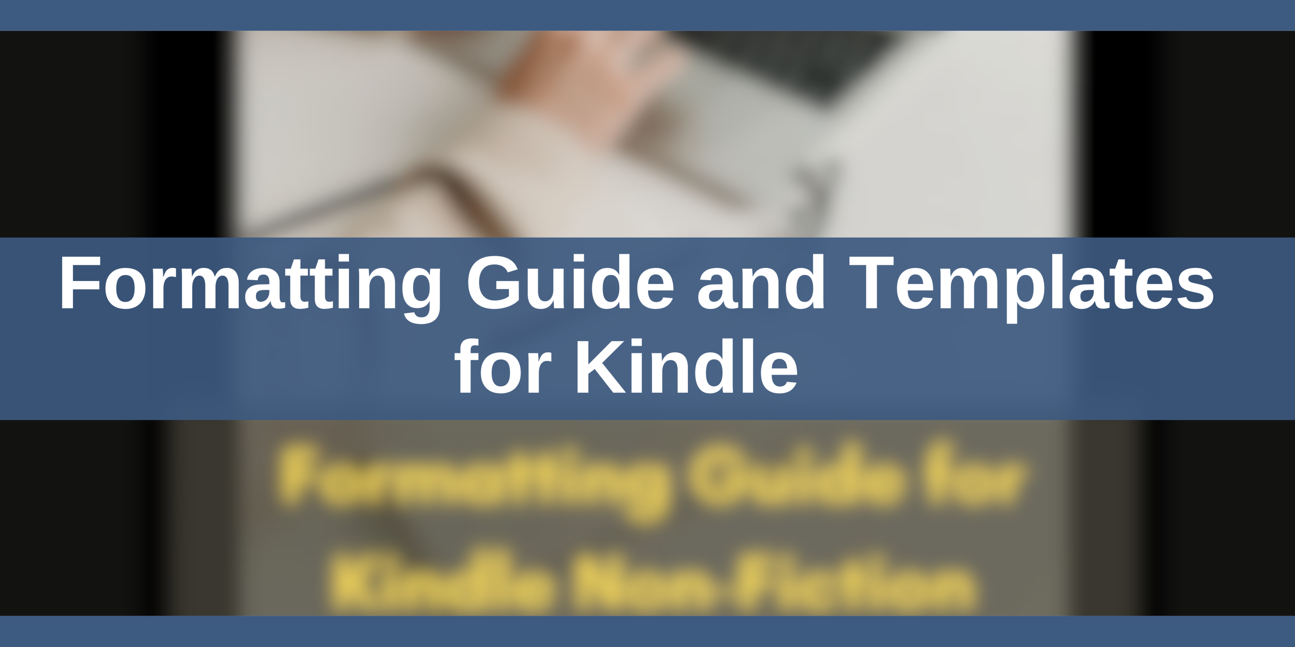 Formatting Guide and Templates for Kindle