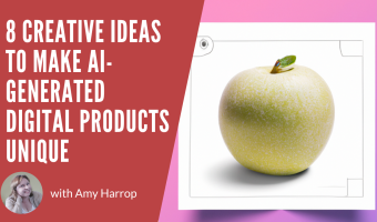 8 Creative Ideas to Make AI-Generated Digital Products Unique