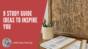 9 Study Guide Ideas to Inspire You