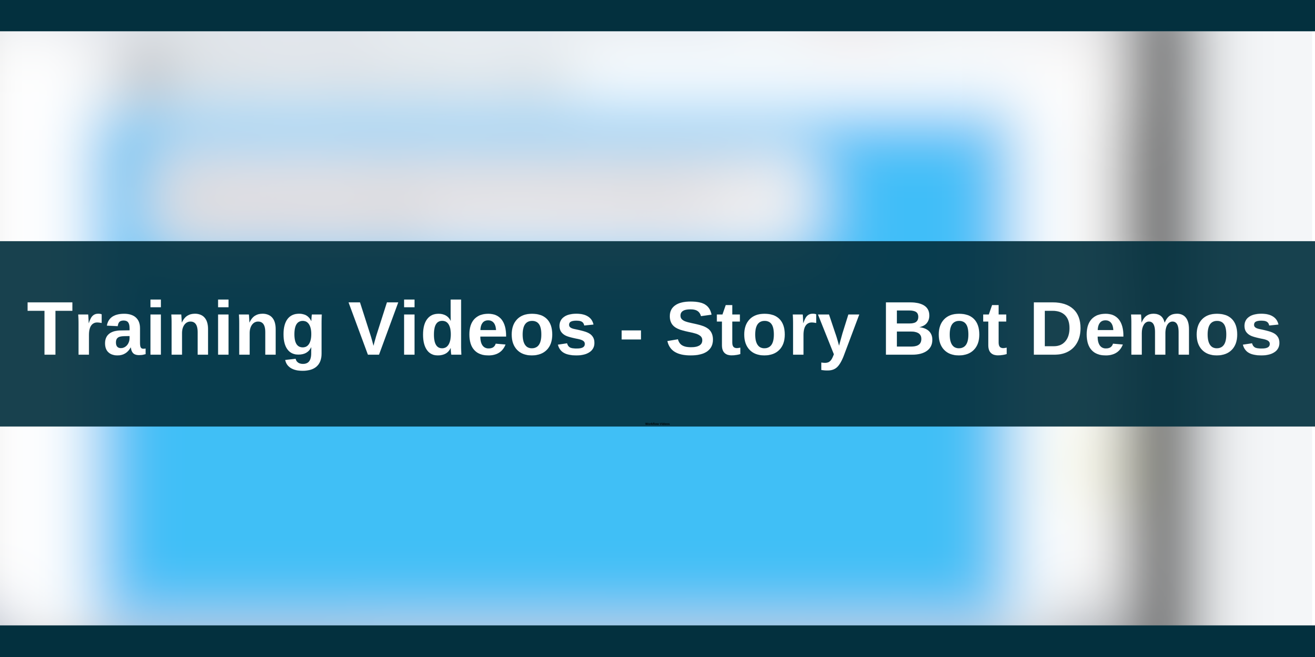 Training Video - Story Bot Demos