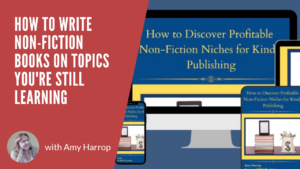 How to Write Non-Fiction Books on Topics You're Still Learning