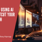 Tips for Using AI to Shortcut Your Research Tips for Using AI to Shortcut Your Research